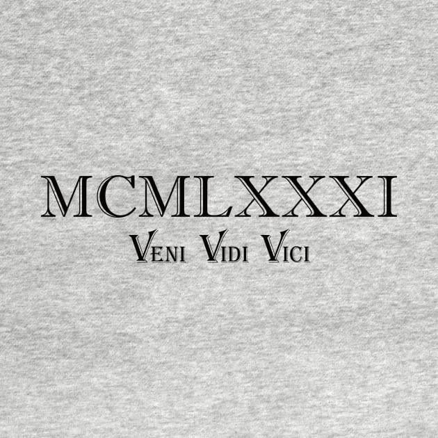 1981 Veni Vidi Vici MCMLXXXI by Imaginariux